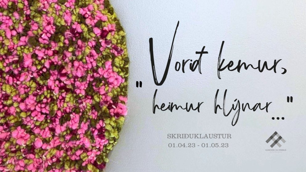 Vorið kemur, heimur hlýnar... - sýning á Skriðuklaustri